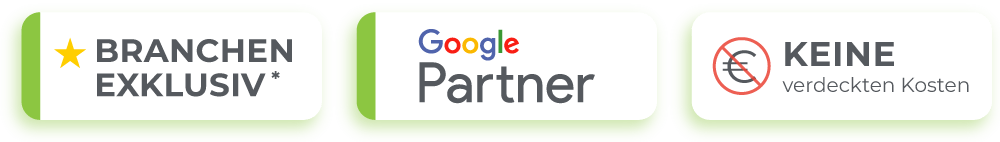 Unsere Vorteile: Branchen-Exklusiv, wir sind Google Partner und wir verbergen keineKosten